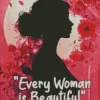 Every Woman Is Beautiful Diamond Painting