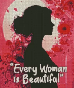 Every Woman Is Beautiful Diamond Painting